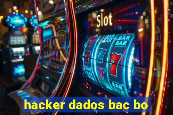 hacker dados bac bo